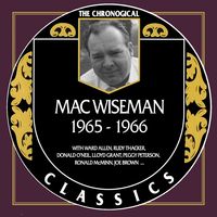 Mac Wiseman - The Chronogical Classics 1965-1966